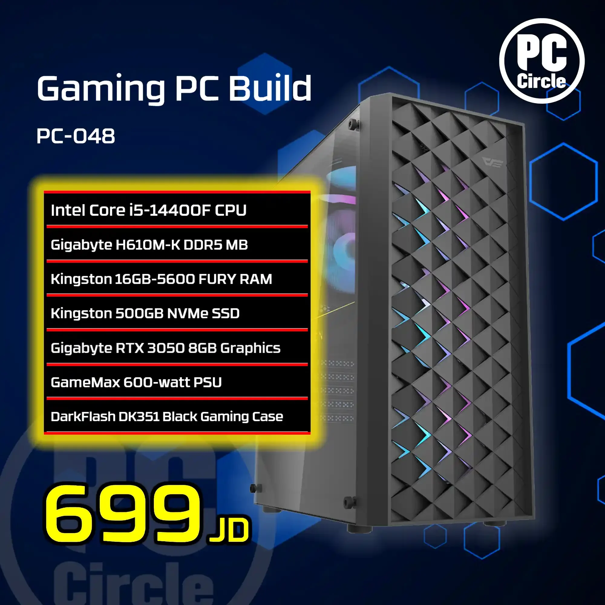 كمبيوتر ألعاب PC-048 بمعالج i5-14400F جيل 14، لوحة GIGABYTE H610M-K، رام Fury 16GB بسرعة 5600MT/s، SSD NV3 500GB، كرت GIGABYTE RTX 3050 8GB بمروحتين، كيس DarkFlash DK351 وباور GameMax 600W