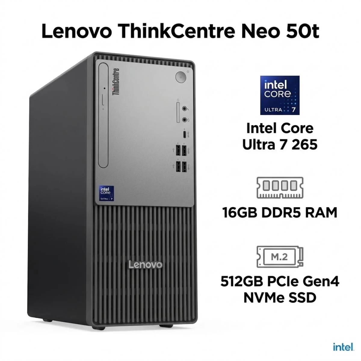 كمبيوتر مكتبي Lenovo ThinkCentre Neo 50t Gen 5 تاور (13BD001QEQ)، Intel Core Ultra 7 265، رام 16GB DDR5، SSD NVMe 512GB، Wi-Fi 6، أسود، كفالة 3 سنوات