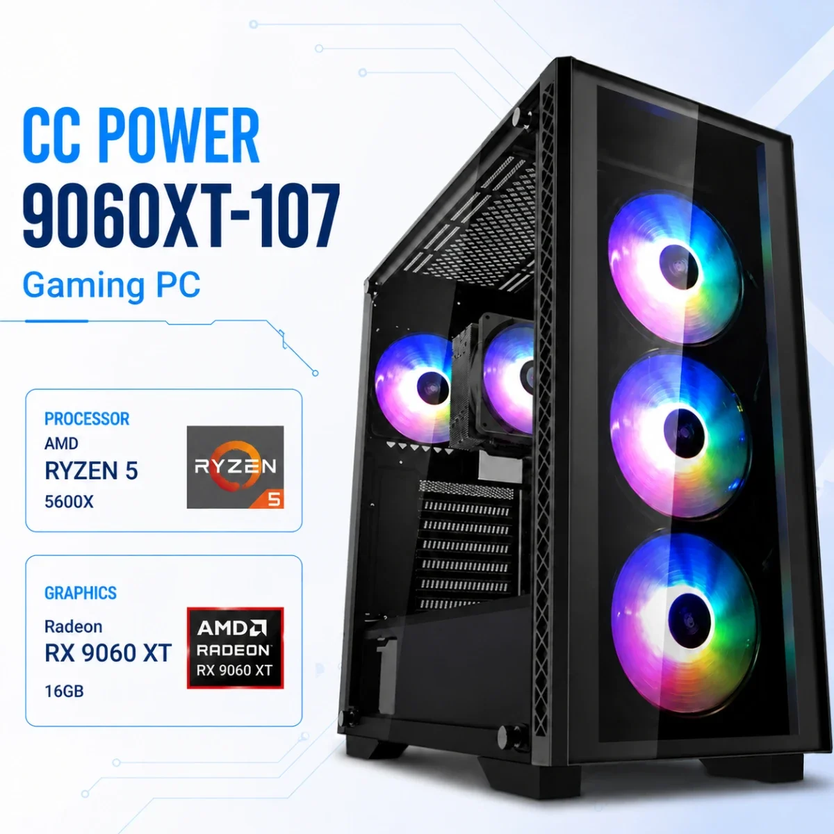 CC POWER 9060XT-107 Gaming PC AMD Ryzen 5 5600X Radeon RX 9060 XT 16GB 16GB DDR4 500GB NVMe