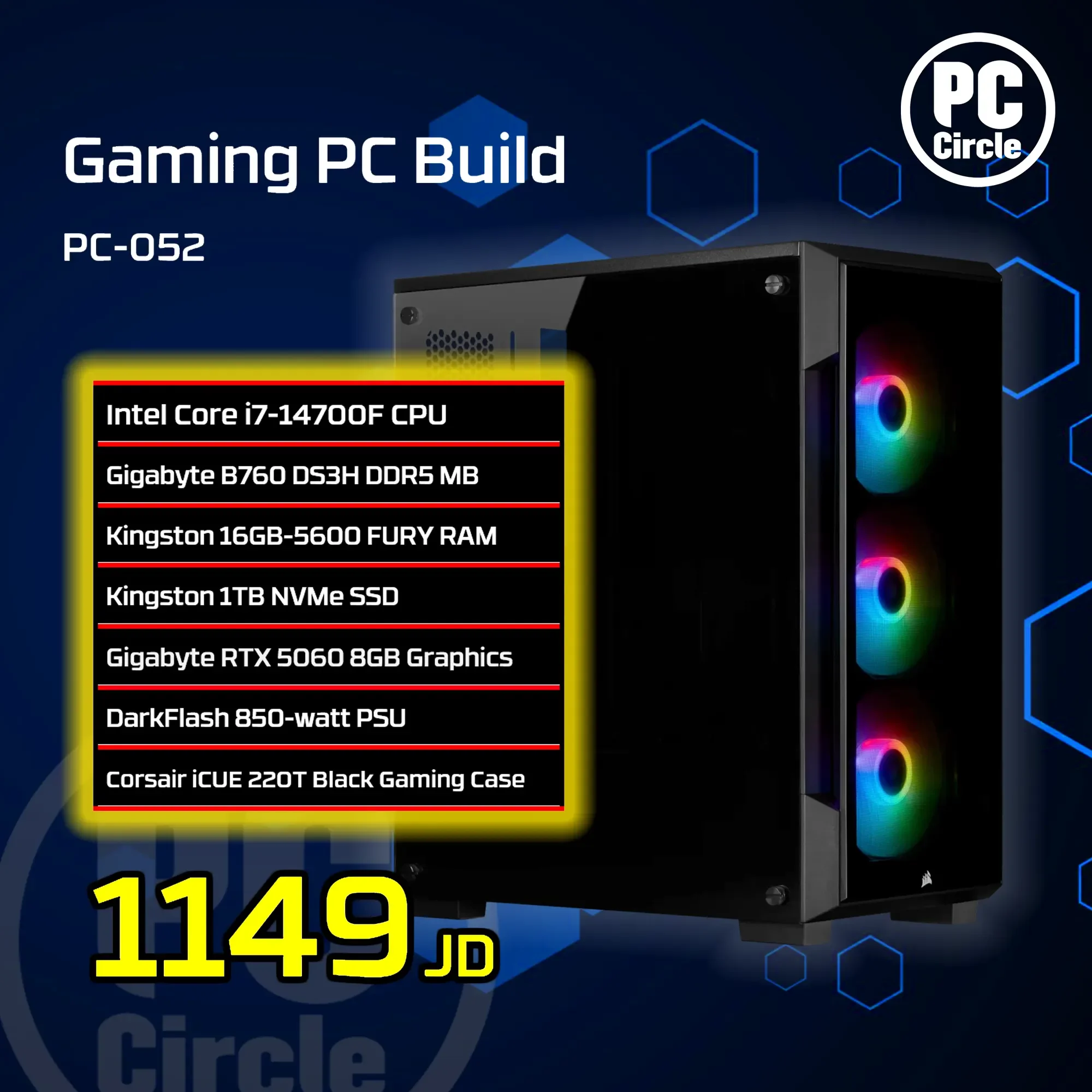كمبيوتر ألعاب PC-052 بمعالج i7-14700F جيل 14، لوحة GIGABYTE B760 DS3H، رام Fury 16GB بسرعة 5600MT/s، SSD NV3 1TB، كرت GIGABYTE RTX 5060 Gaming OC 8GB بثلاث مراوح، كيس Corsair iCUE 220T أسود، مزود DarkFlash 850W
